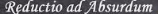 reducto ad
                                                          absurdum